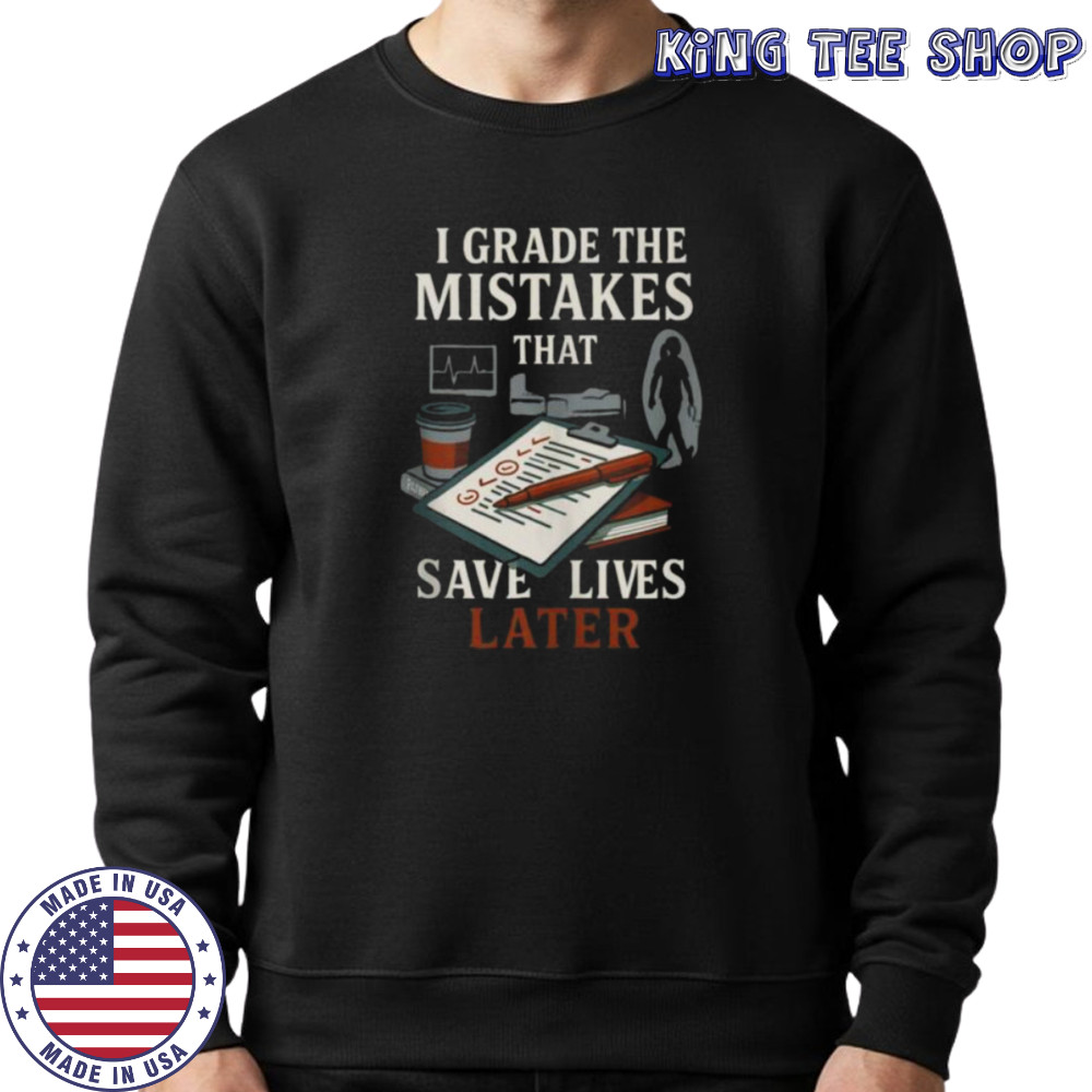 Nursing Professor Grading Quote For Clinical Instructors Shirt Sweatshirt