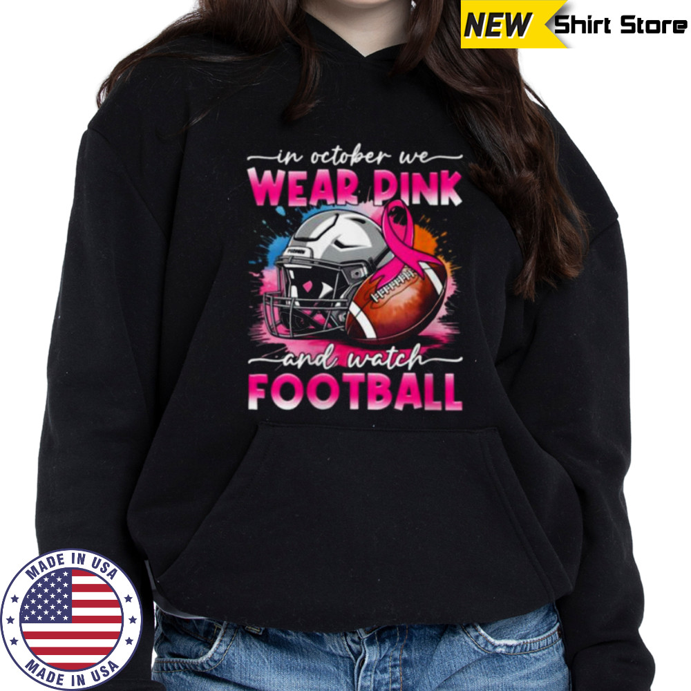 October Wear Pink Watch Football Breast Cancer Awareness Shirt Hoodie