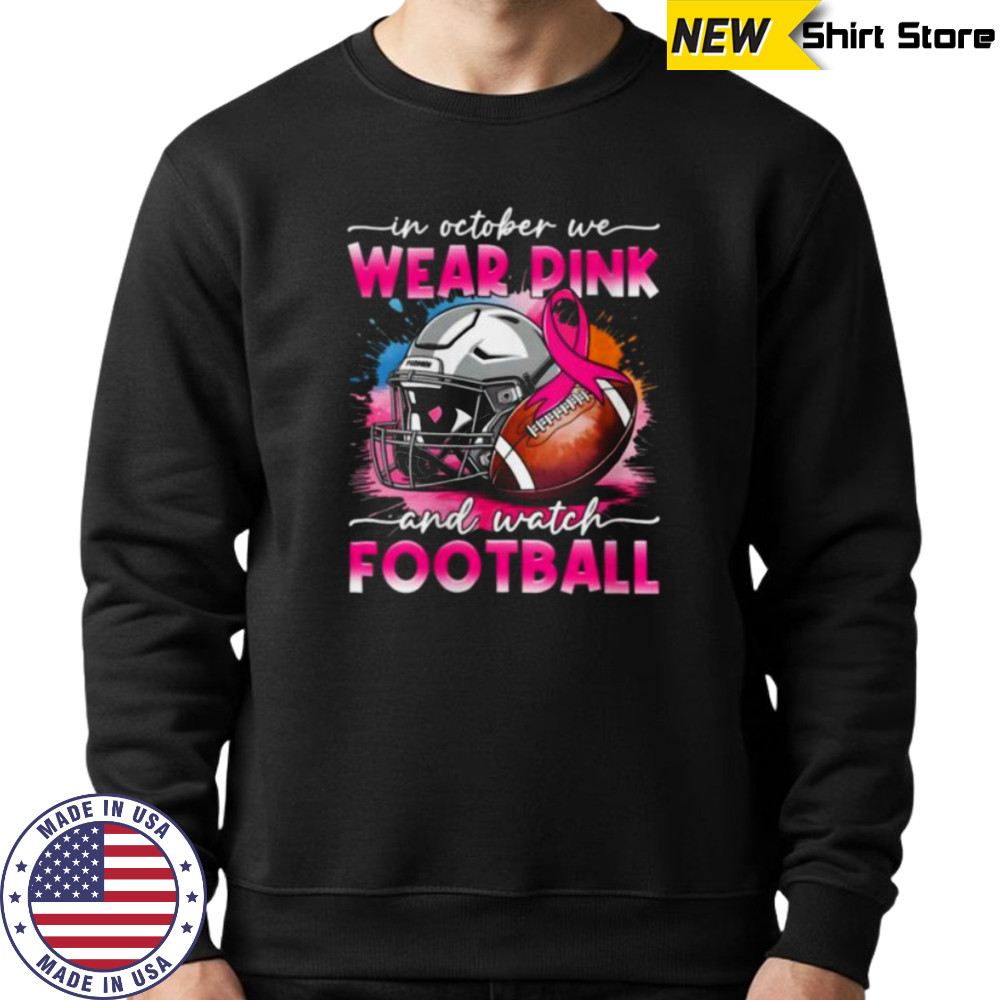 October Wear Pink Watch Football Breast Cancer Awareness Shirt Sweatshirt