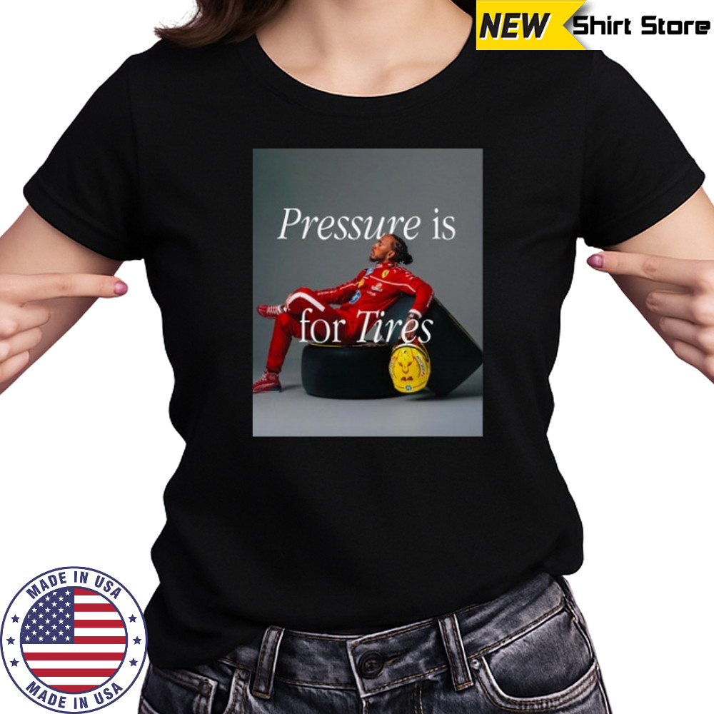 Pressure Is For Tires Shirt Women's T-shirt
