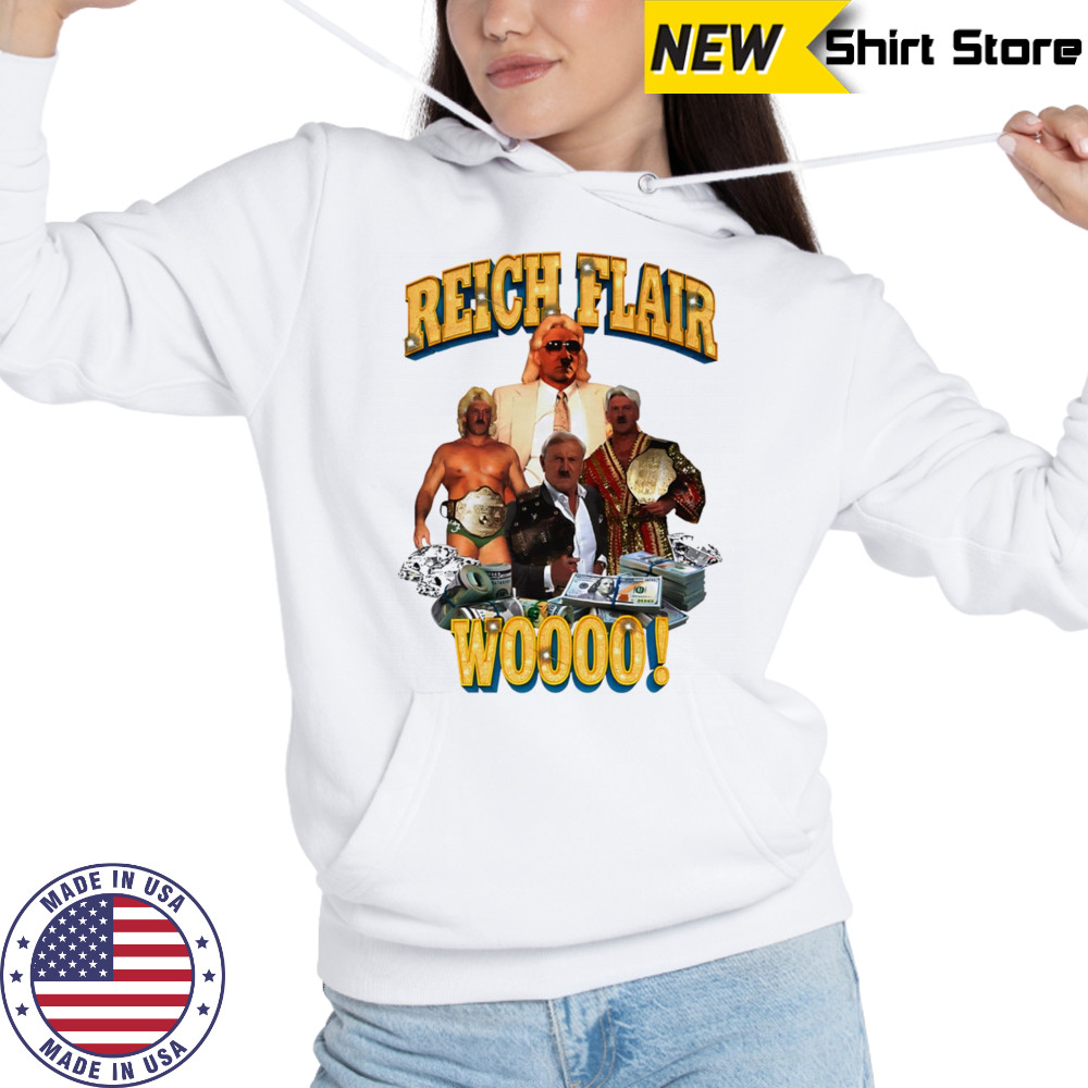 Reich Flair woo shirt Hoodie