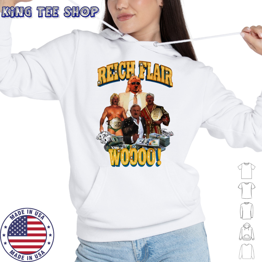 Reich Flair woo shirt Hoodie