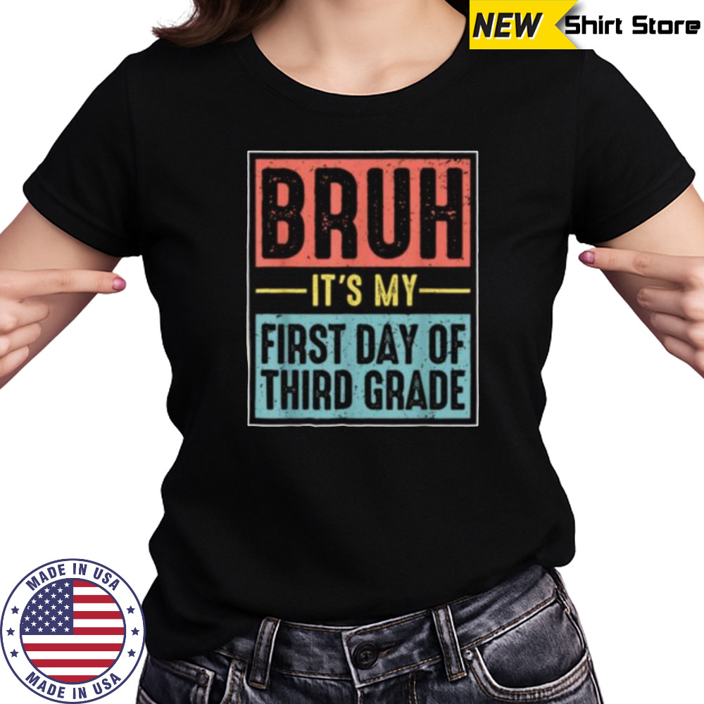 Retro Bruh Its My First Day Of 3rd Grade Back To School Shirt Women's T-shirt