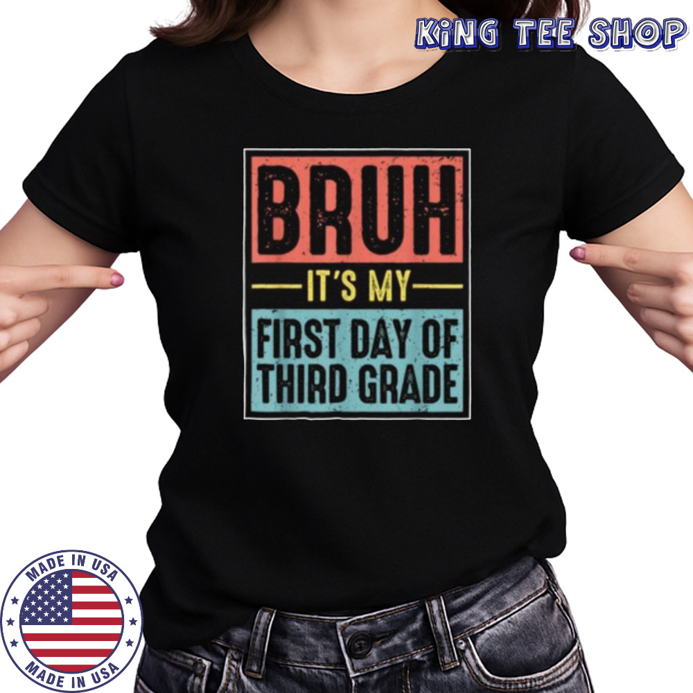 Retro Bruh Its My First Day Of 3rd Grade Back To School Shirt Women's T-shirt