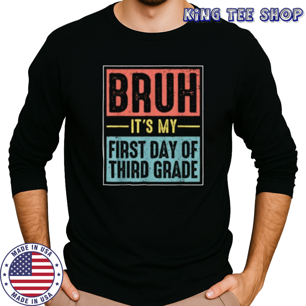 Retro Bruh Its My First Day Of 3rd Grade Back To School Shirt Long Sleeved
