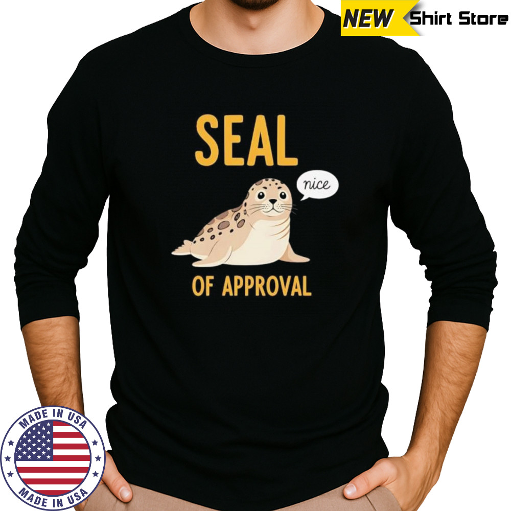 Seal of Approval nice shirt Long Sleeved