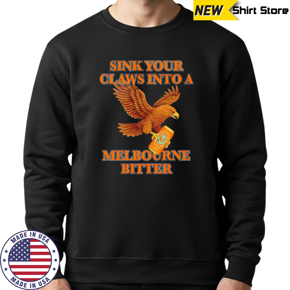 Sink your claws into a Melbourne bitter shirt Sweatshirt