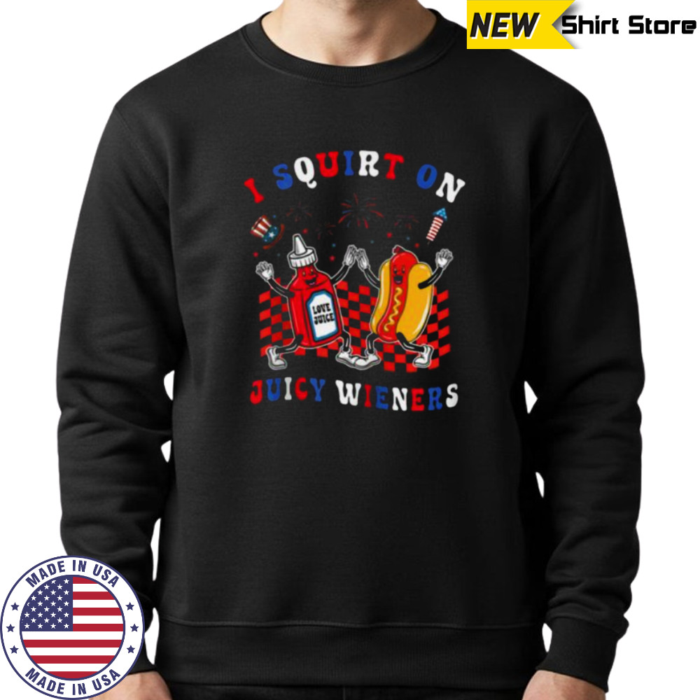 Squirt On Juicy Wieners 4th Of July Hotdog Sarcastic Zip Shirt Sweatshirt