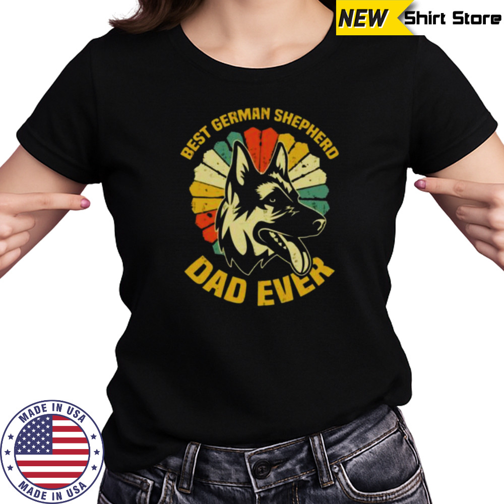 The Best German Shepherd Dad Ever shirt Women's T-shirt