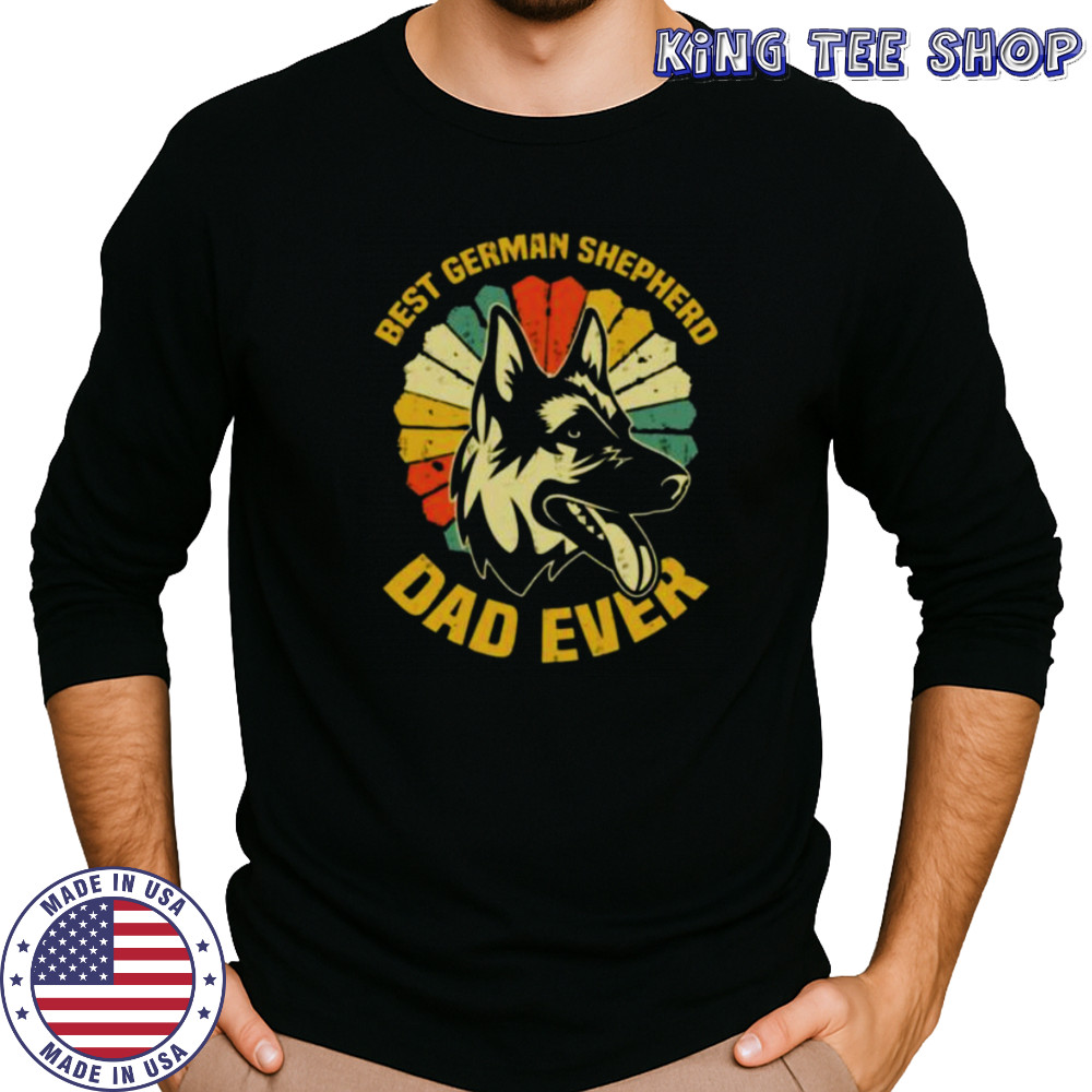 The Best German Shepherd Dad Ever shirt Long Sleeved