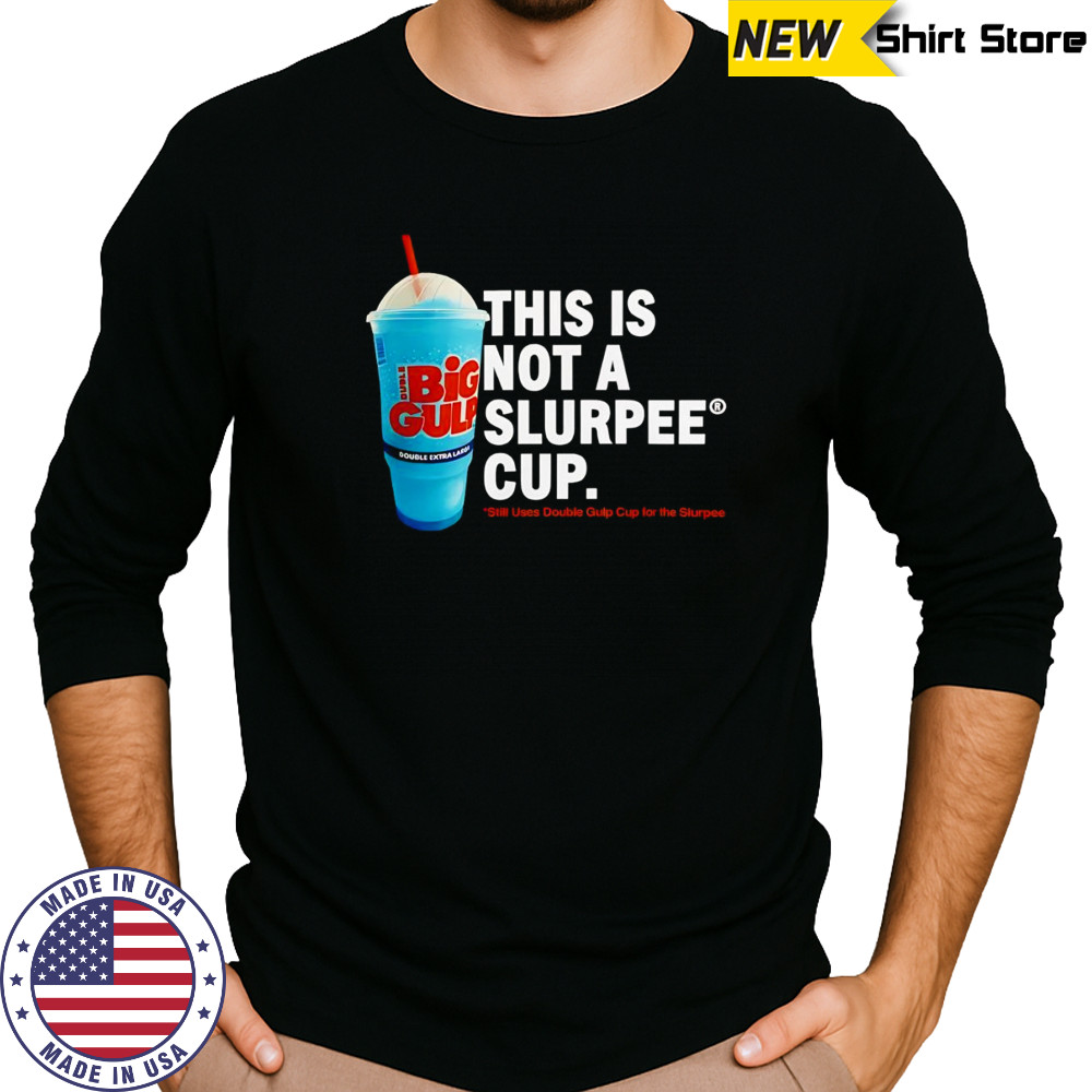 This is not a Slurpee cup shirt Long Sleeved