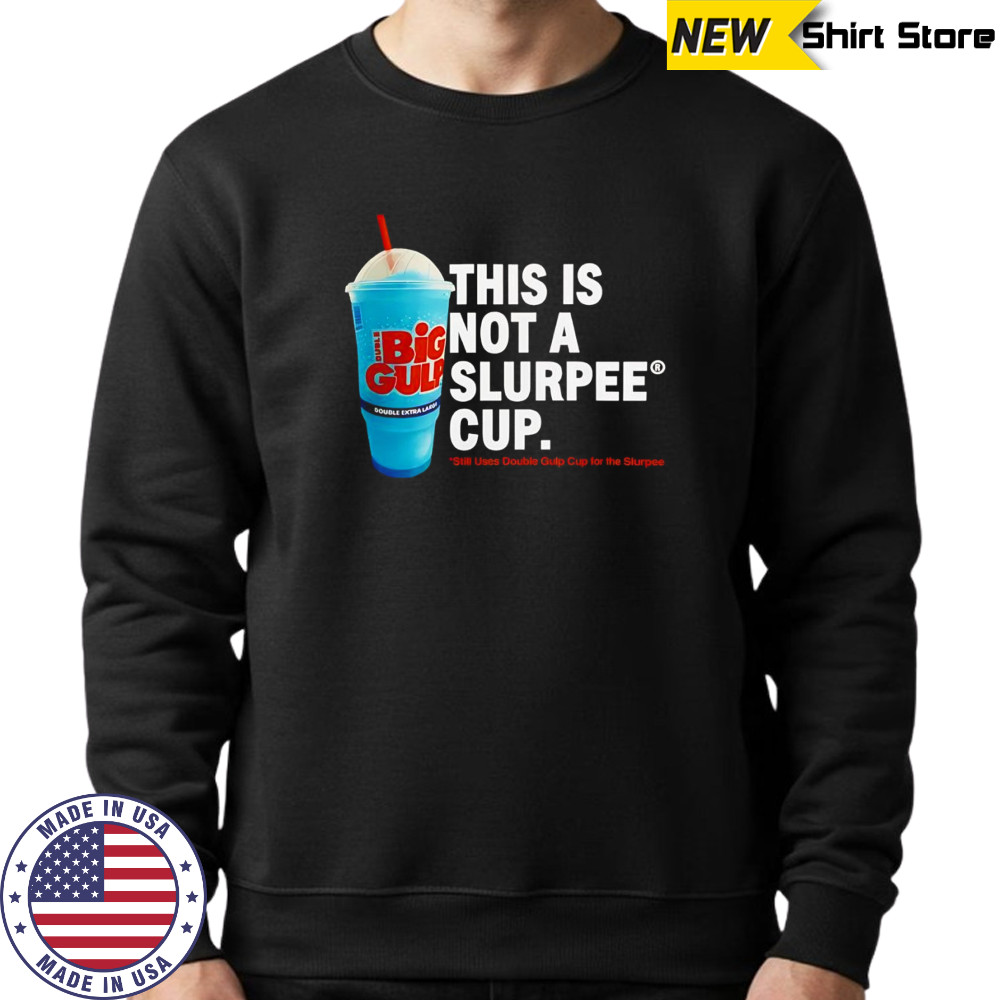 This is not a Slurpee cup shirt Sweatshirt