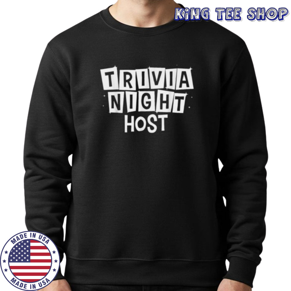 Trivia Art Trivia Night Host Trivia Lovers Shirt Sweatshirt