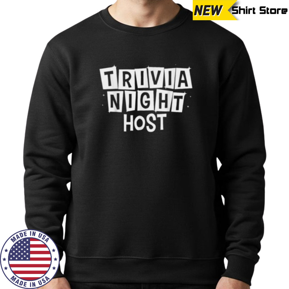 Trivia Art Trivia Night Host Trivia Lovers Shirt Sweatshirt
