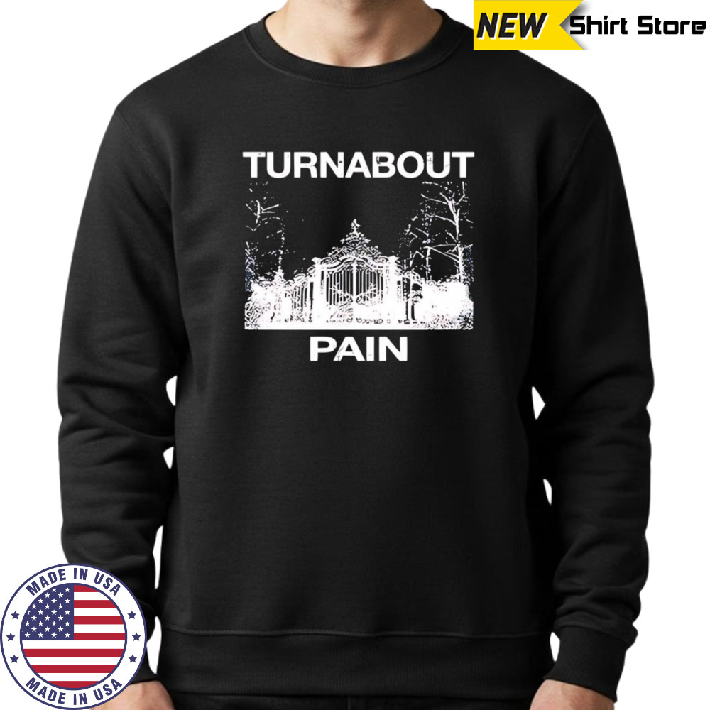 Turnabout pain shirt Sweatshirt