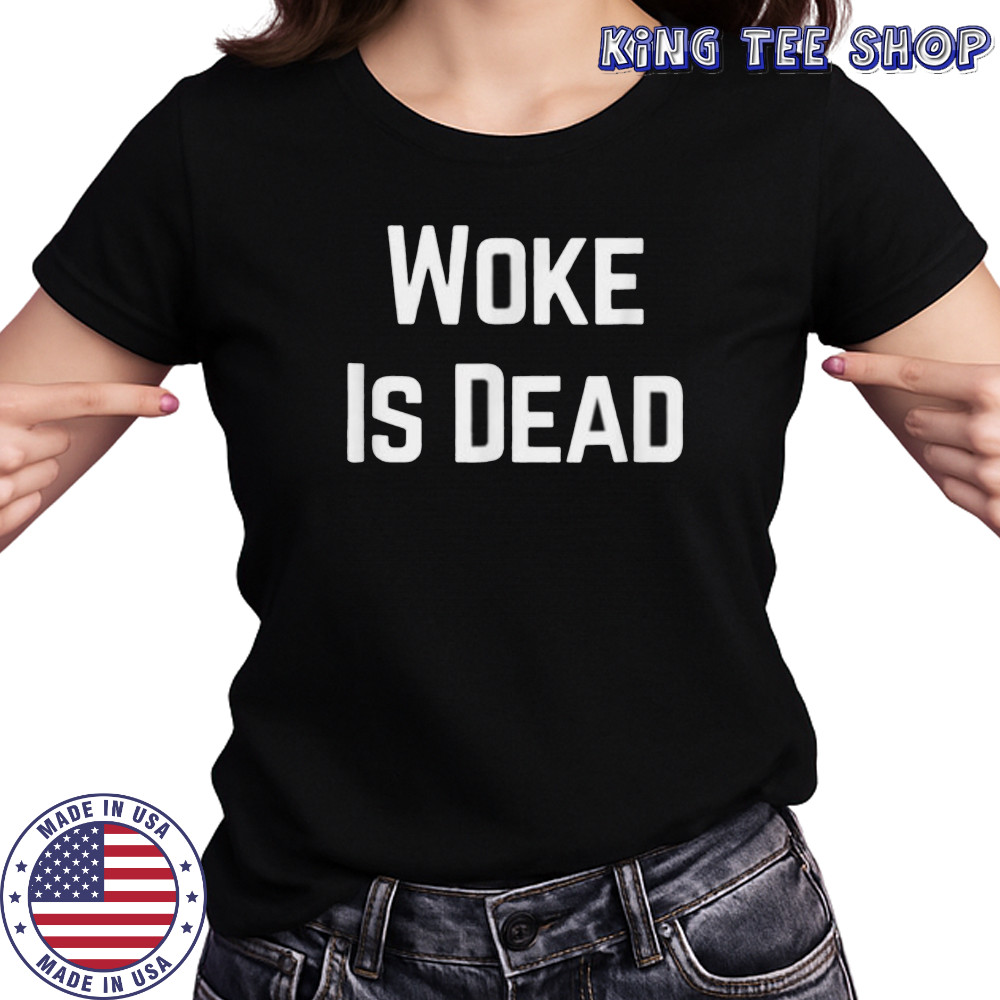 Woke Is Dead Shirt Women's T-shirt