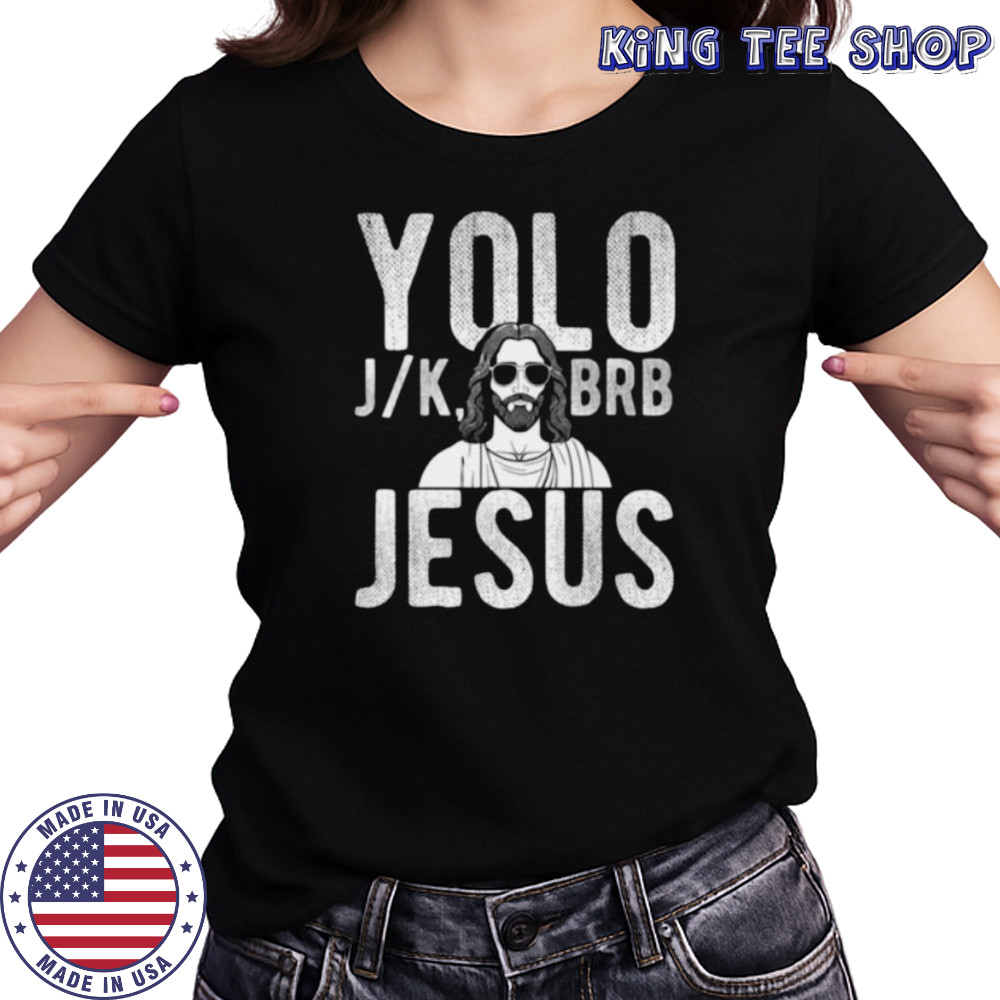 YOLO J_K BRB Jesus Christian Parody Humor Shirt Women's T-shirt