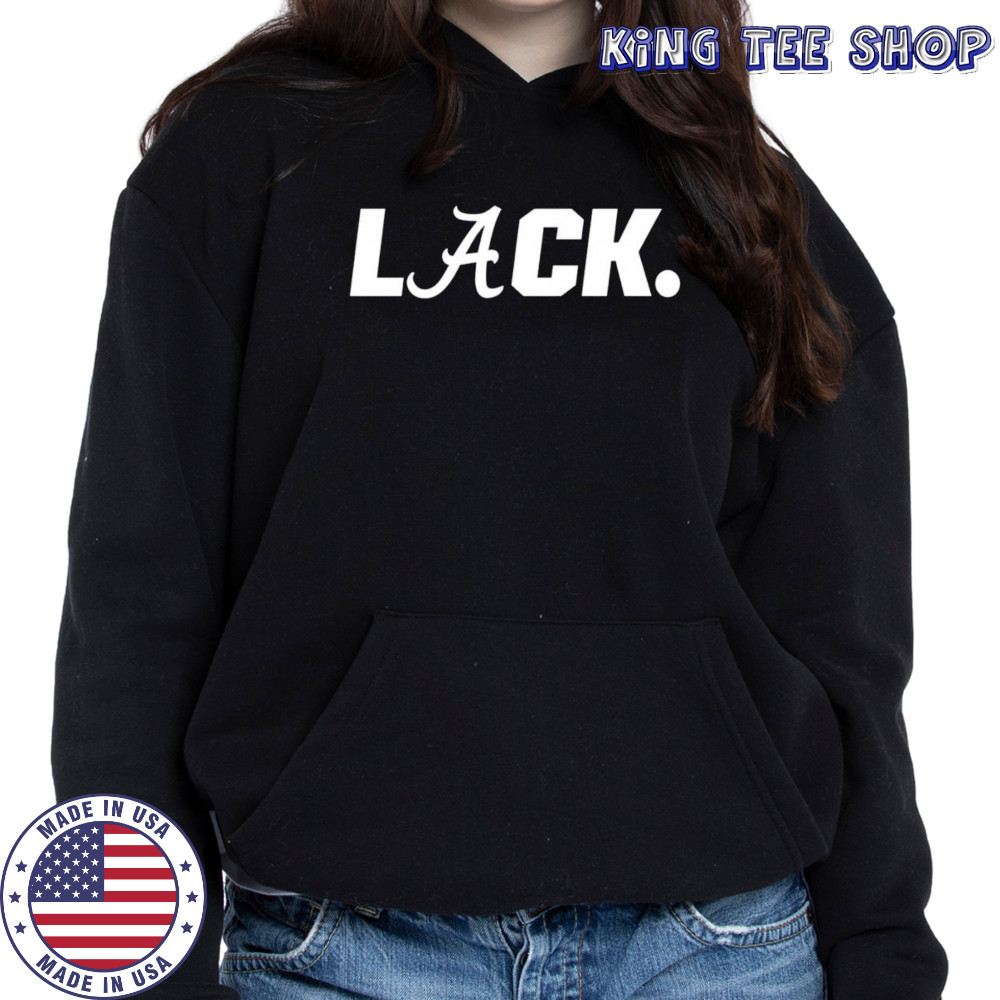Alabama Lack shirt Hoodie
