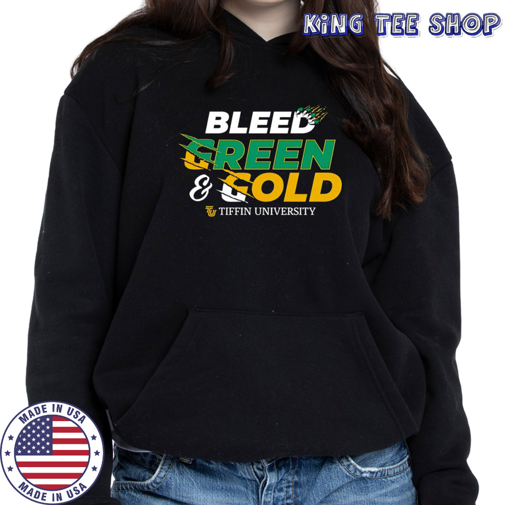 Bleed green and gold Tiffin University shirt Hoodie
