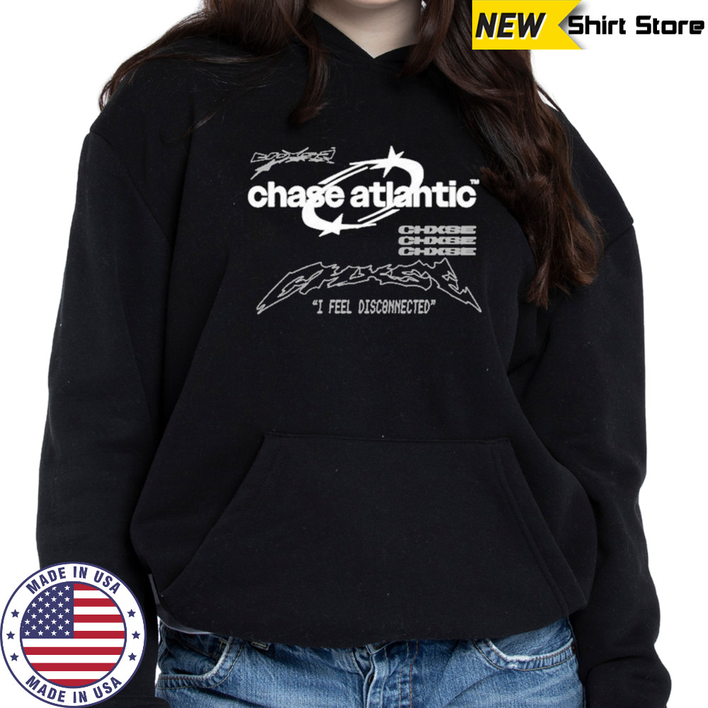 Chase Atlantic I Feel Disconnected T-Shirt Hoodie