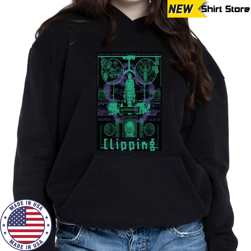 Clipping Cyber Hacker Poster T-Shirt Hoodie