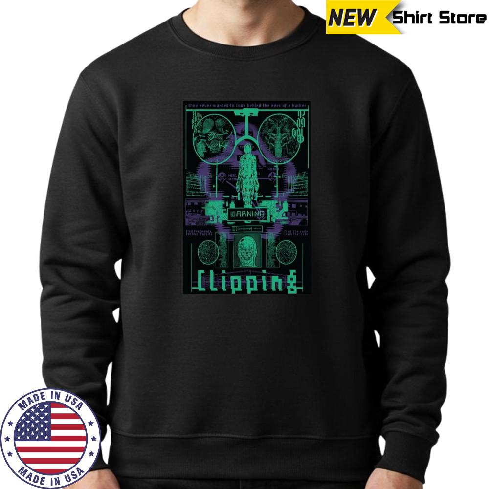 Clipping Cyber Hacker Poster T-Shirt Sweatshirt
