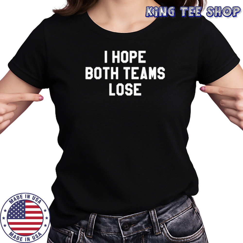 I Hope Both Teams Lose T-Shirt Women's T-shirt