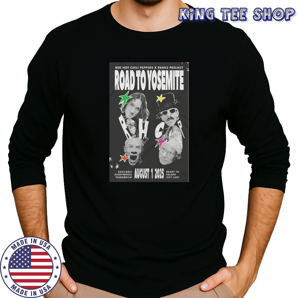 Parks Project Road To Yosemite August 1 2025 Poster T-Shirt Long Sleeved
