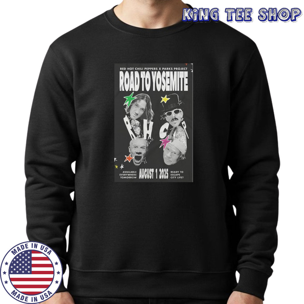 Parks Project Road To Yosemite August 1 2025 Poster T-Shirt Sweatshirt