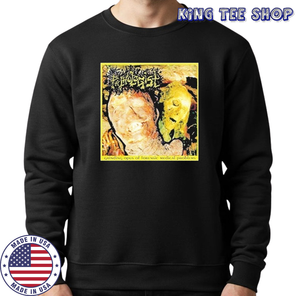 Pathologist Grinding Opus T-shirt Sweatshirt