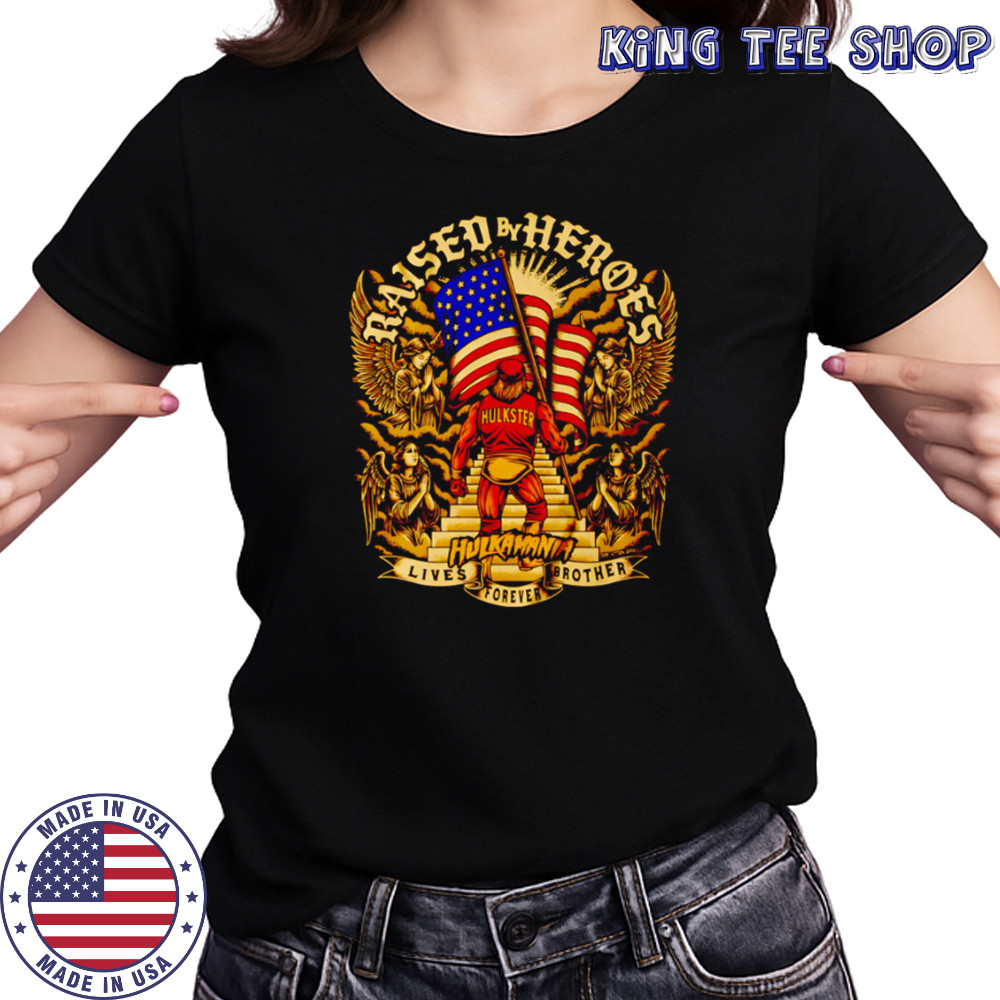 Raised By Heroes Hulk Hogan Lives Brother Forever shirt Women's T-shirt