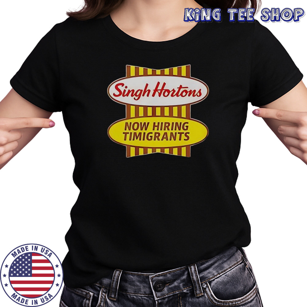 Singh Hortons Now Hiring Timigrants Logo T-Shirt Women's T-shirt