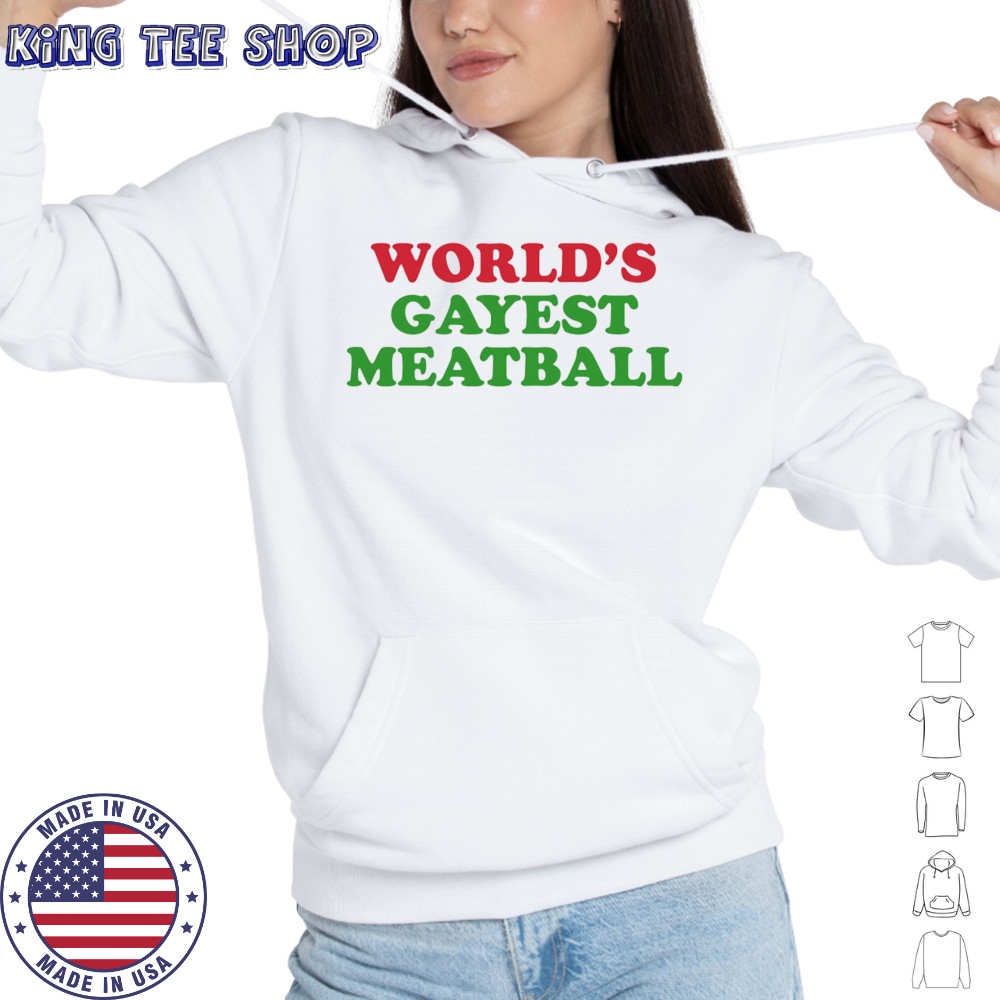 World’s gayest metballs shirt Hoodie