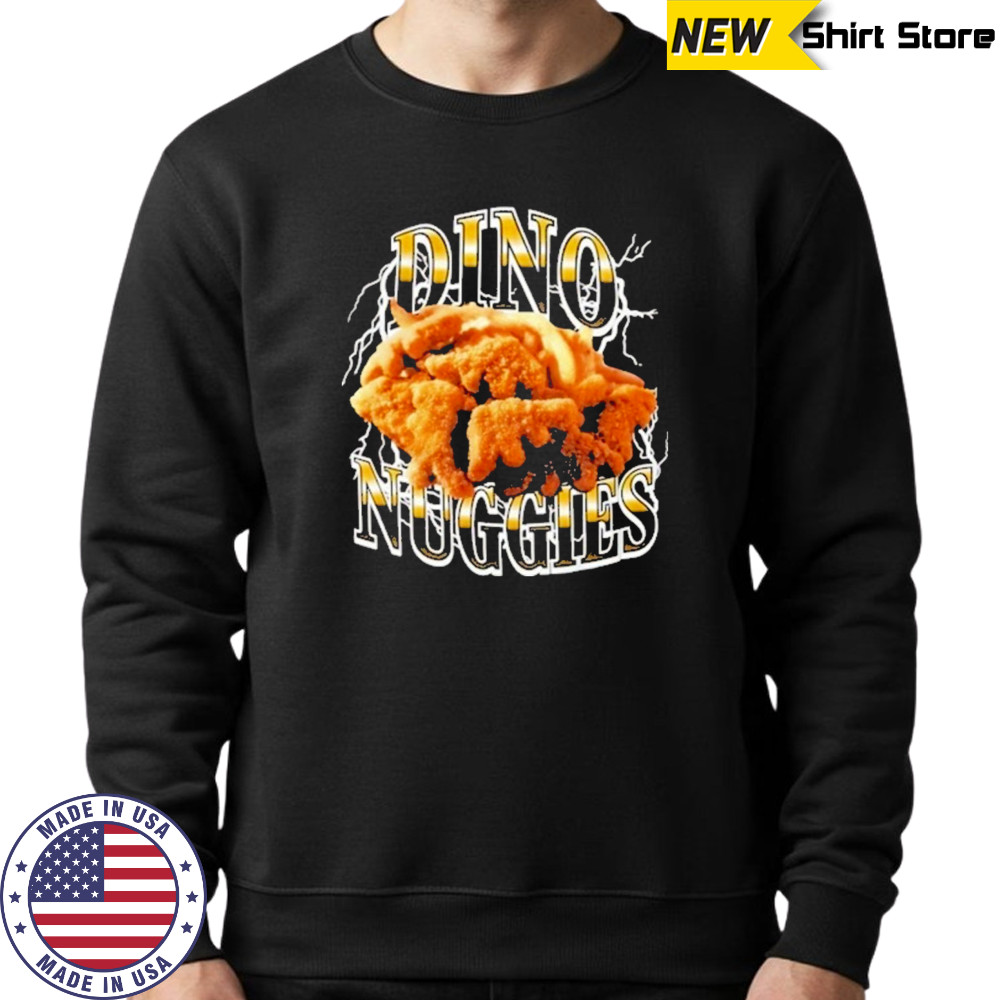 Dino Nuggies T-Shirt Sweatshirt