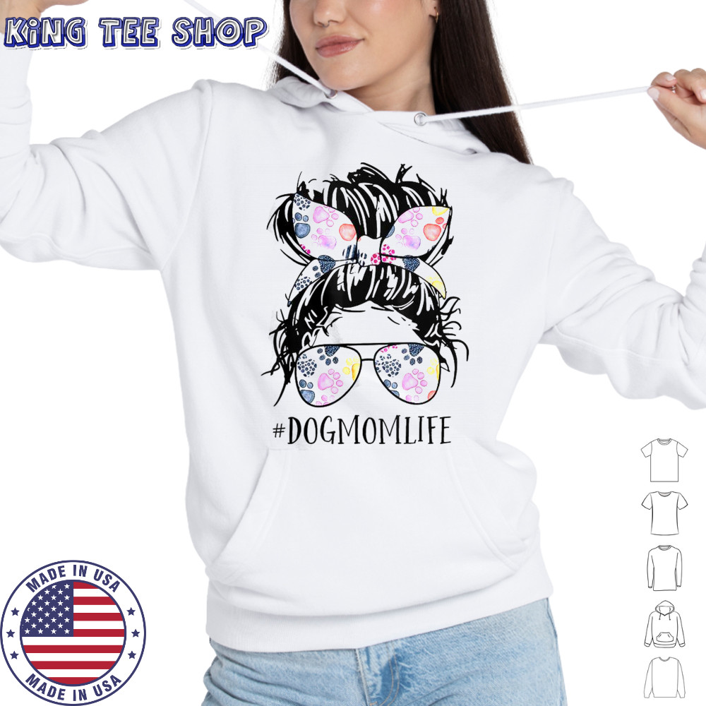 Dog Mom Life Messy Bun Hair Mothers Day Women Animal T-Shirt Hoodie