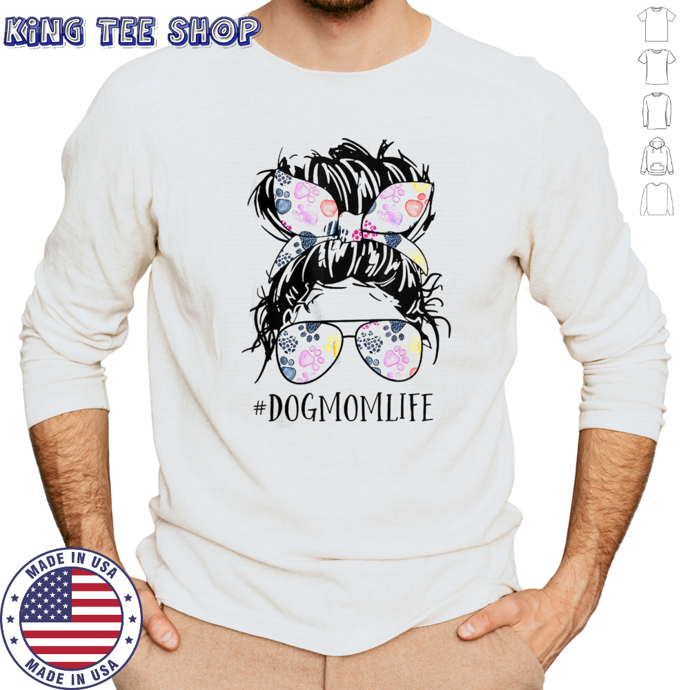 Dog Mom Life Messy Bun Hair Mothers Day Women Animal T-Shirt Long Sleeved
