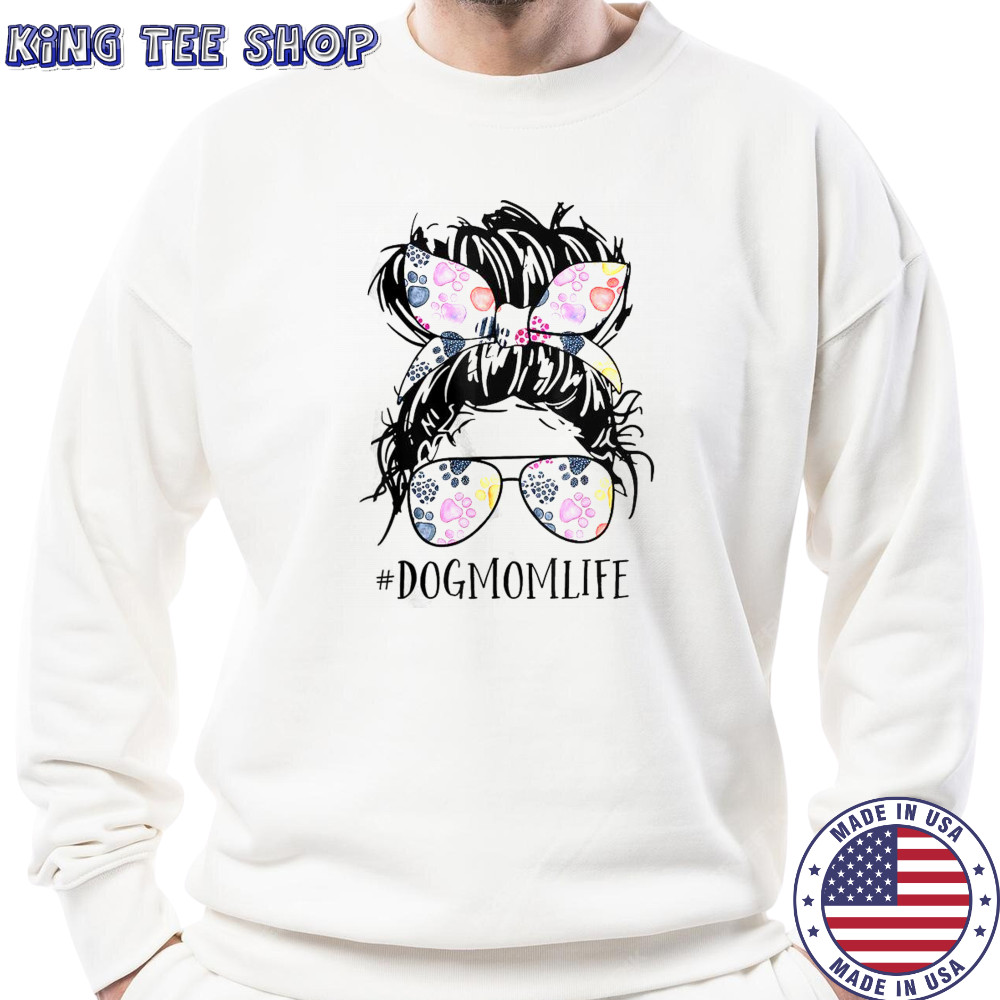 Dog Mom Life Messy Bun Hair Mothers Day Women Animal T-Shirt Sweatshirt