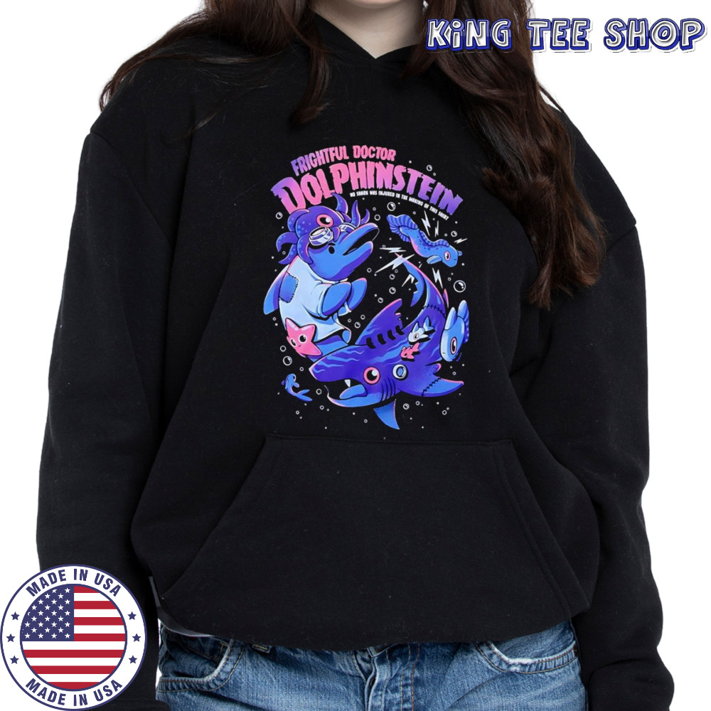Frightful Doctor Dolphinstein shirt Hoodie