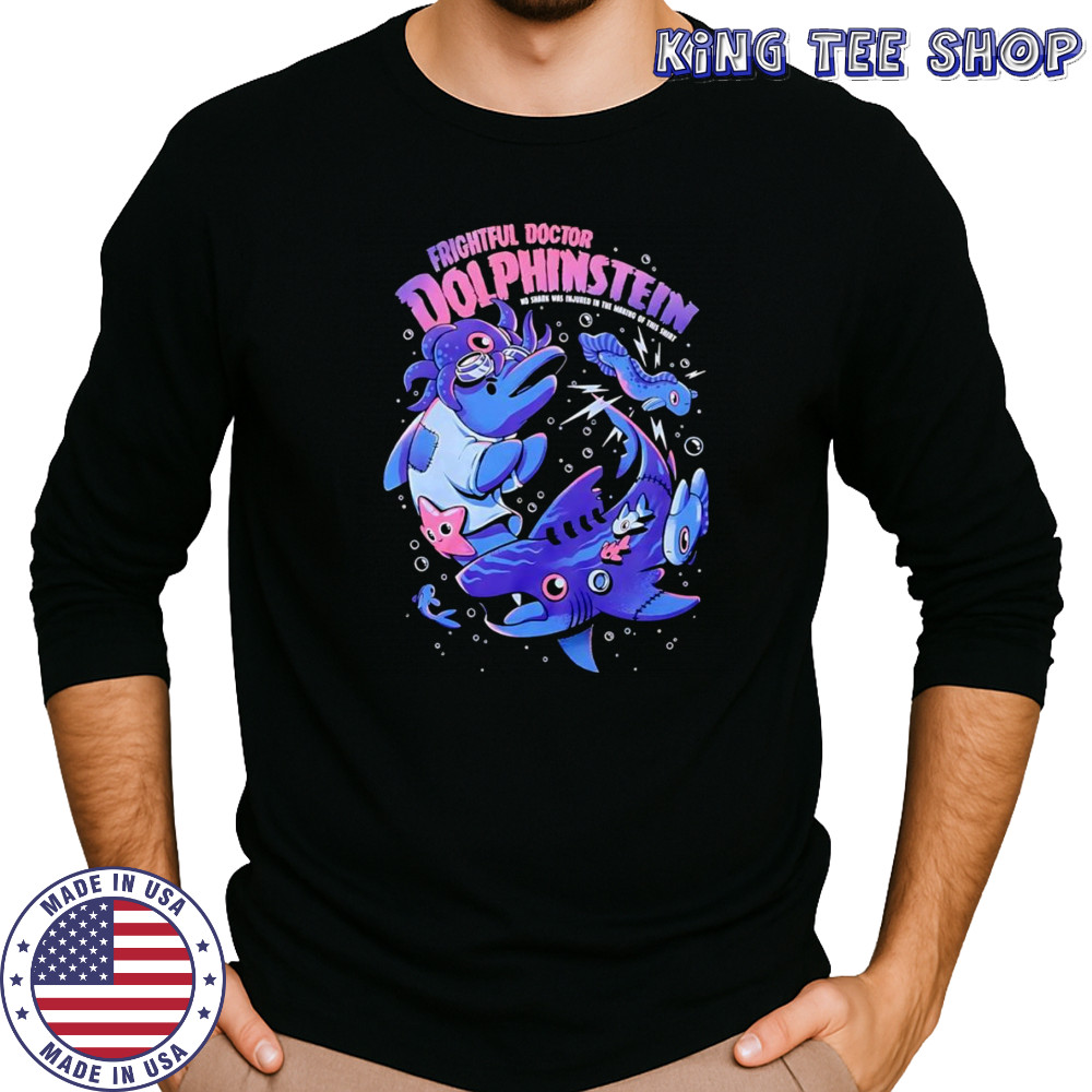 Frightful Doctor Dolphinstein shirt Long Sleeved