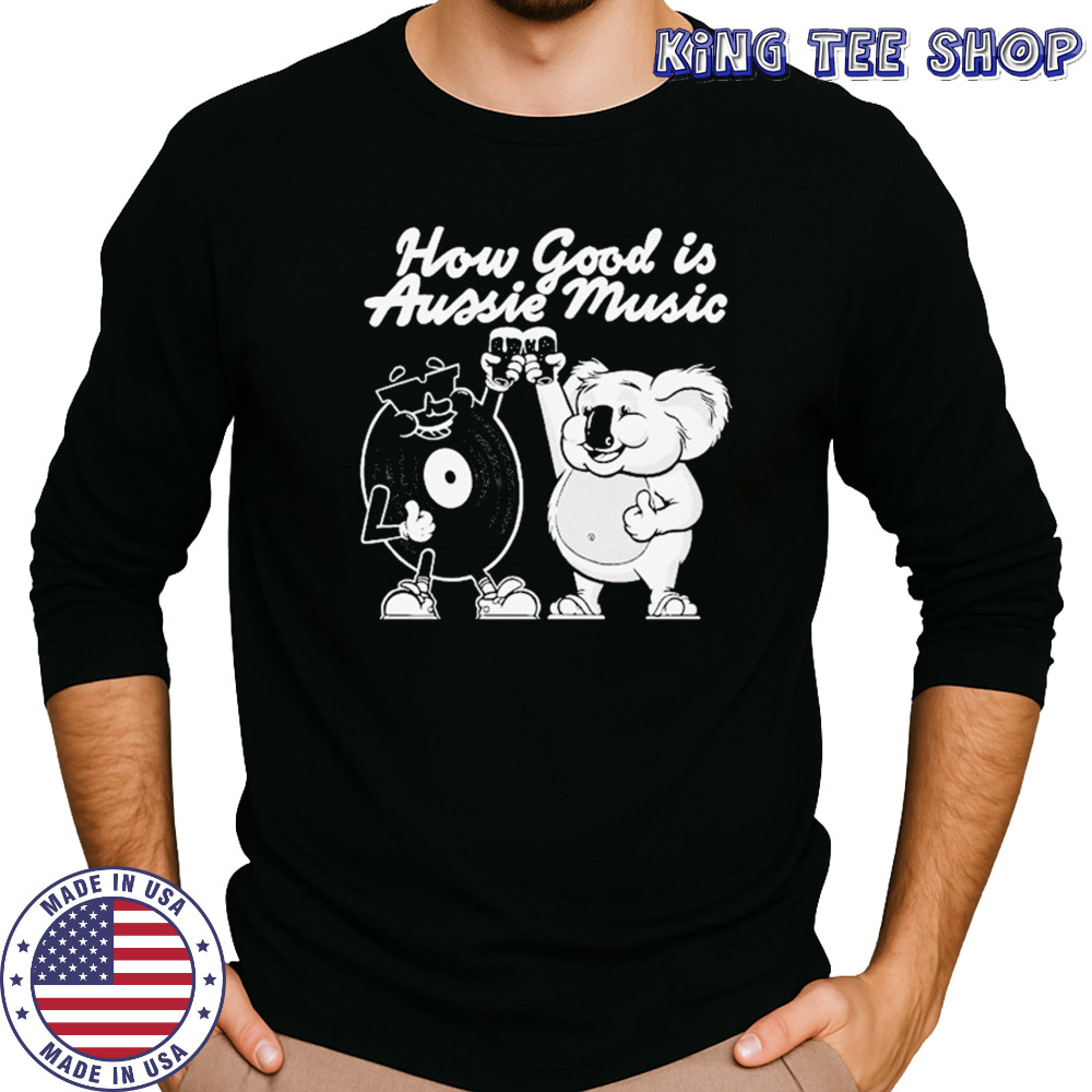 How Good Is Aussie Music Black T-shirt Long Sleeved