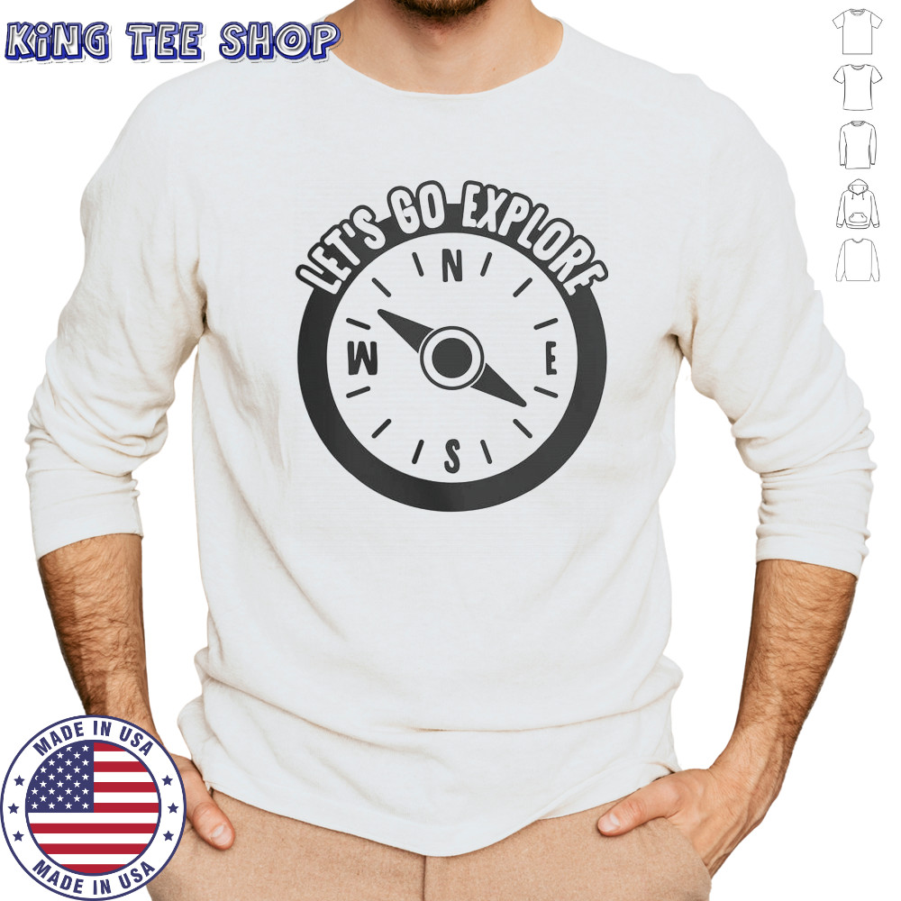 Lets Go Explore T-Shirt Long Sleeved