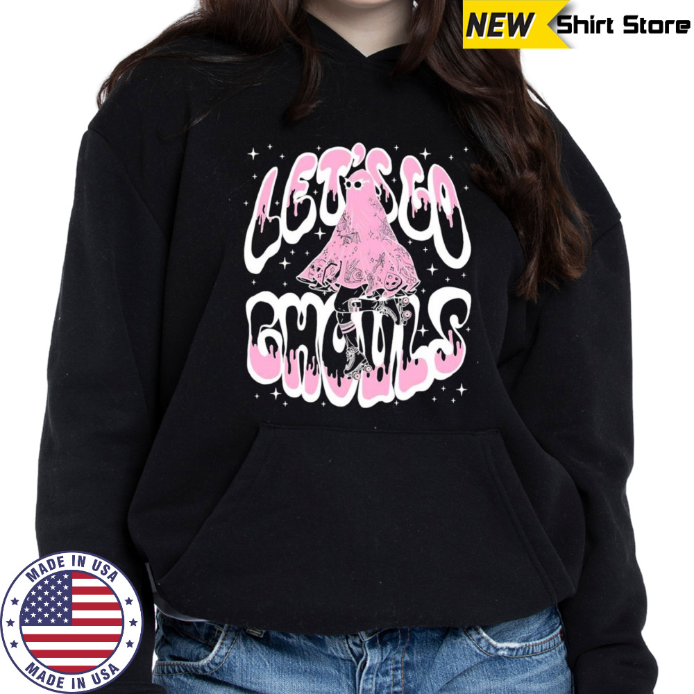 Let’s go ghouls shirt Hoodie