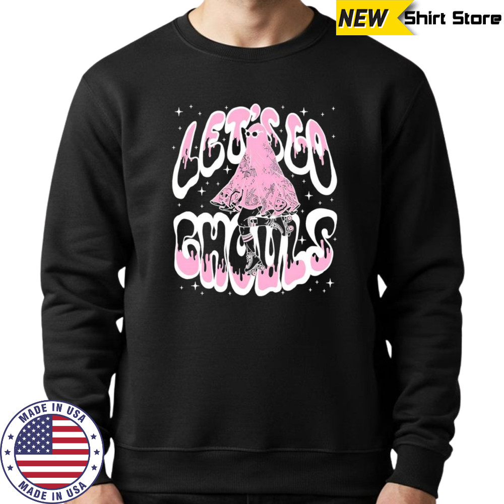 Let’s go ghouls shirt Sweatshirt
