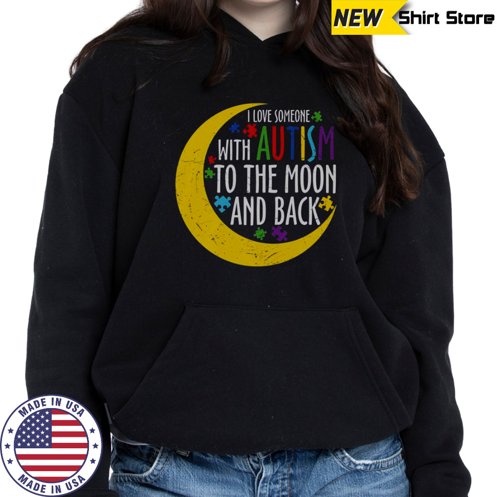 Love Someone With Autism To The Moon And Back Puzzle Piece T-Shirt Hoodie