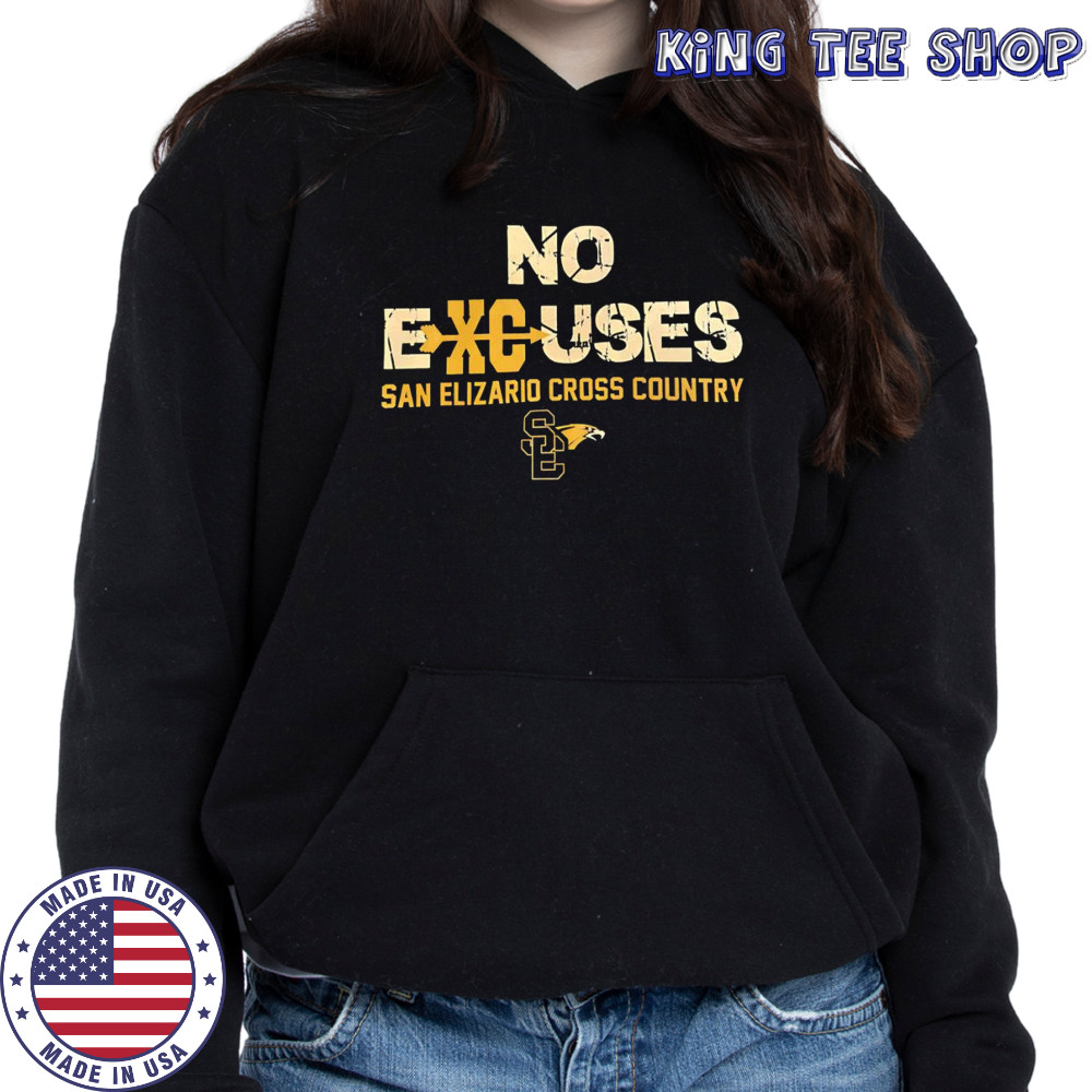 No excuses San Elizario Cross Country shirt Hoodie