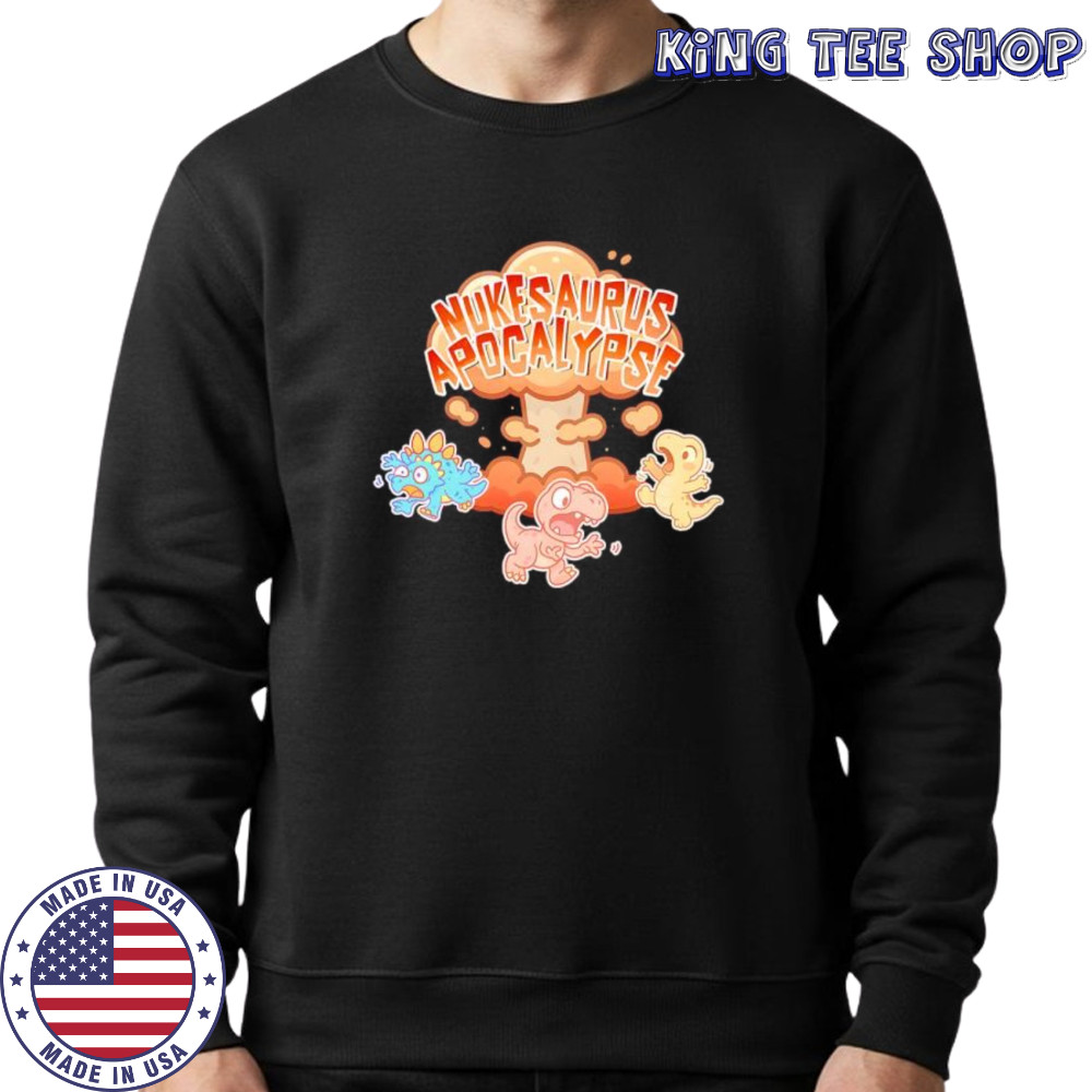 NukeSaurus Apocalypse dinosaur meme shirt Sweatshirt