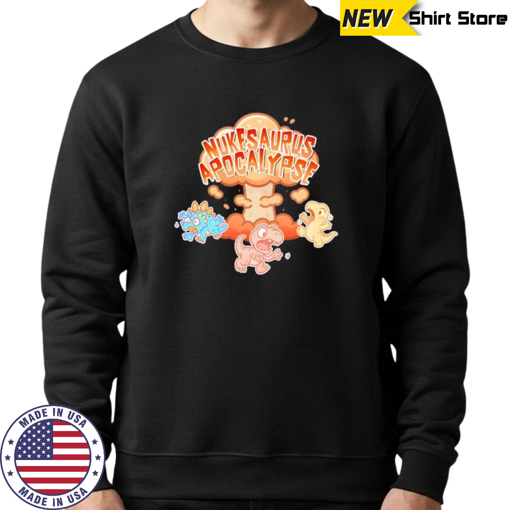 NukeSaurus Apocalypse dinosaur meme shirt Sweatshirt