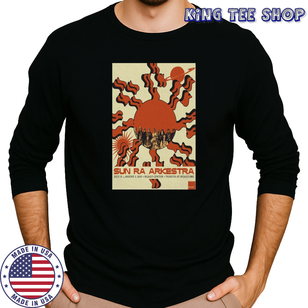 Sfjazz Center Sun Ra Arkestra Poster 2025 T-Shirt Long Sleeved