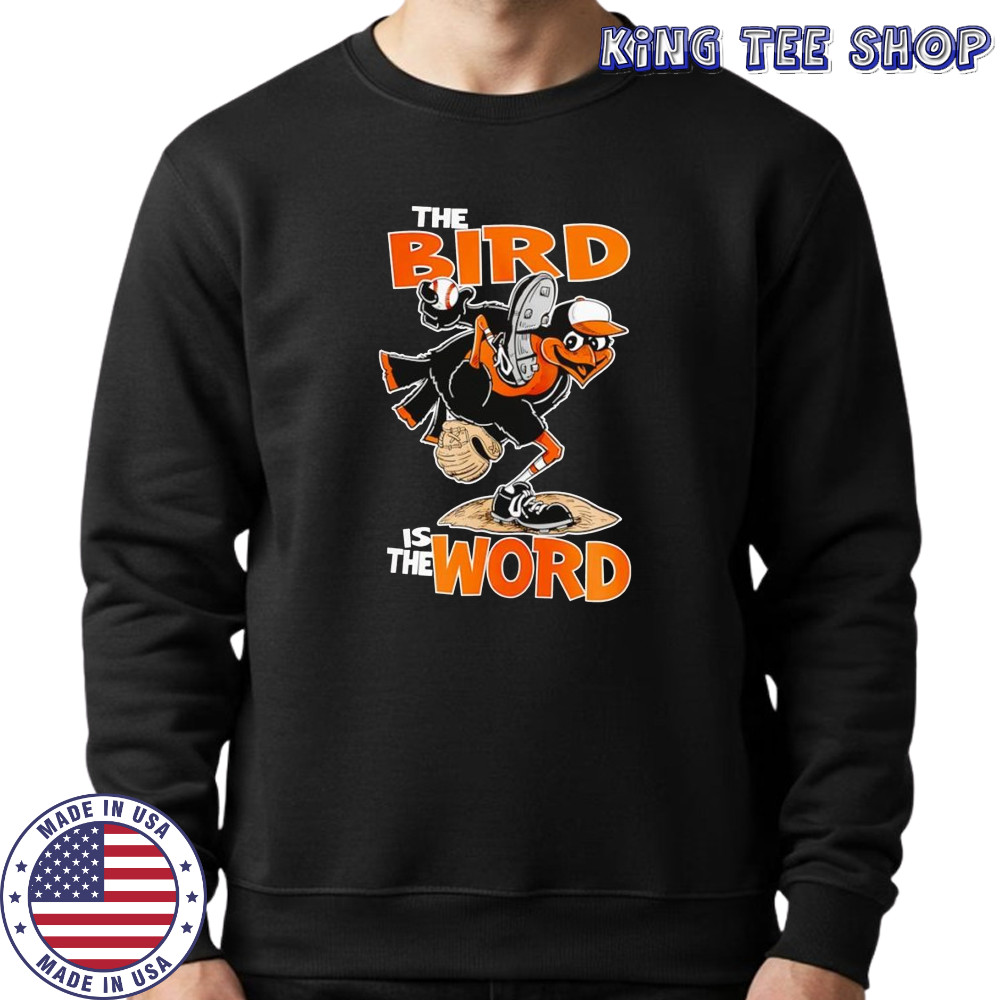 The Bird is the word shirt Sweatshirt