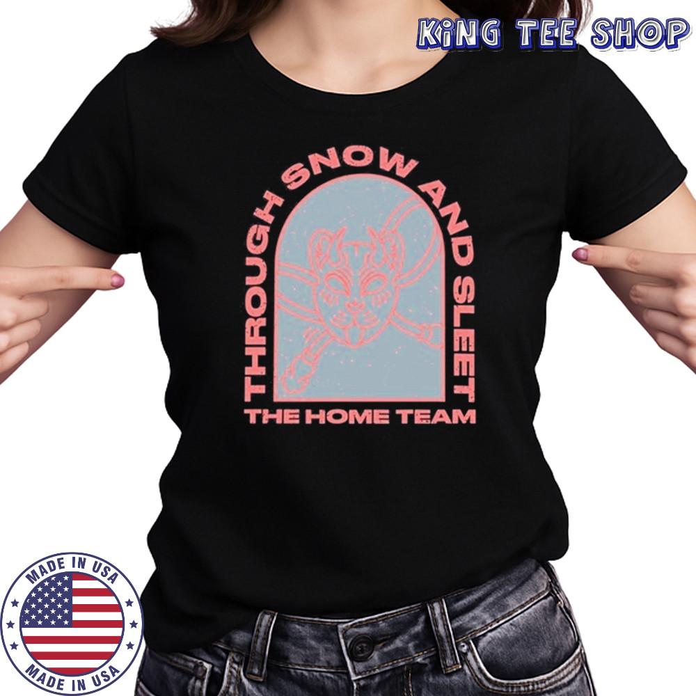The Home Team Through Snow And T-Shirt Women's T-shirt